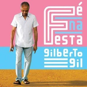 Gil gilberto - Fe Na Festa i gruppen CD / Jazz/Blues hos Bengans Skivbutik AB (618827)