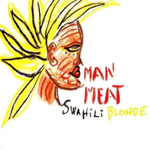Swahili Blonde - Man Meat i gruppen CD / Pop-Rock hos Bengans Skivbutik AB (619849)