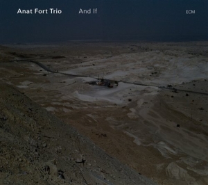 Anat Fort Trio - And If i gruppen CD / Jazz hos Bengans Skivbutik AB (620031)