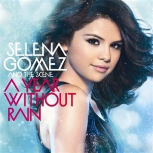 Selena Gomez & The Scene - Year Without Rain i gruppen CD / Pop-Rock hos Bengans Skivbutik AB (622176)