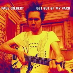 Gilbert Paul - Get Out Of My Yard i gruppen CD / Rock hos Bengans Skivbutik AB (624228)