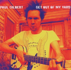 Paul Gilbert - Get Out Of My Yard i gruppen CD / Pop-Rock hos Bengans Skivbutik AB (624228)