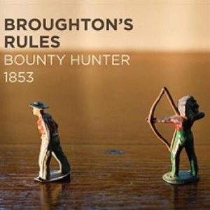 Broughton's Rules - Bounty Hunter 1853 i gruppen VI TIPSAR / Lagerrea / CD REA / CD POP hos Bengans Skivbutik AB (625692)