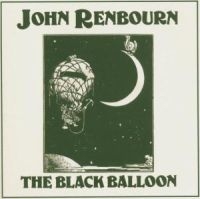JOHN RENBOURN - THE BLACK BALLOON i gruppen CD / Elektroniskt,Svensk Folkmusik hos Bengans Skivbutik AB (626664)