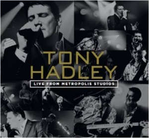 Hadley Tony - Live From Metropolis (Cd+Dvd) i gruppen CD / Pop hos Bengans Skivbutik AB (626892)