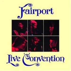 Fairport Convention - Live Convention i gruppen CD / Pop-Rock hos Bengans Skivbutik AB (626972)