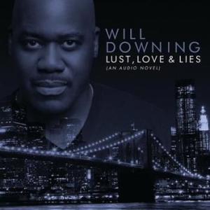 Will Downing - Lust Love & Lies (An Audio Novel) i gruppen CD / Jazz/Blues hos Bengans Skivbutik AB (627144)