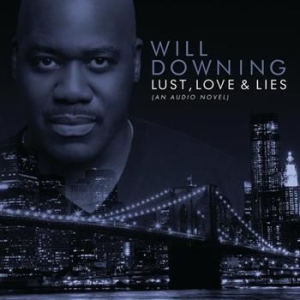 Will Downing - Lust Love & Lies (An Audio Novel) i gruppen CD / Jazz hos Bengans Skivbutik AB (627144)