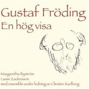 Byström Margaretha / Zackrisson Las - Gustaf Fröding - En Hög Visa i gruppen Externt_Lager / Naxoslager hos Bengans Skivbutik AB (627664)