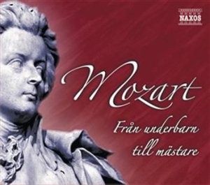 Mozart Wolfgang Amadeus - Från Underbarn Till Mästare i gruppen ÖVRIGT / cdonuppdat / CDON Jazz klassiskt NX hos Bengans Skivbutik AB (627786)