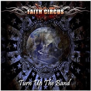 Faith Circus - Turn Up The Band (W/ Bonus Cd) i gruppen CD / Pop-Rock hos Bengans Skivbutik AB (628187)