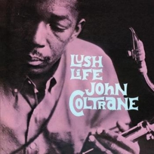 Coltrane John - Lush Life i gruppen CD / Jazz/Blues hos Bengans Skivbutik AB (628690)