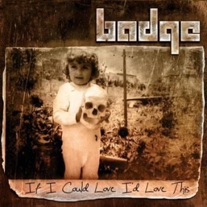 Badge - If I Could Love Id Love This i gruppen CD / CD Hårdrock hos Bengans Skivbutik AB (629344)