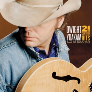Dwight Yoakam - 21St Century Hits: Best Of i gruppen CD / CD Country hos Bengans Skivbutik AB (629458)