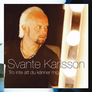 Svante Karlsson - Tro Inte Att Du Känner Mig i gruppen CD / Rock hos Bengans Skivbutik AB (629624)