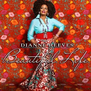Reeves Dianne - Beautiful Life i gruppen CD / Jazz/Blues hos Bengans Skivbutik AB (629819)