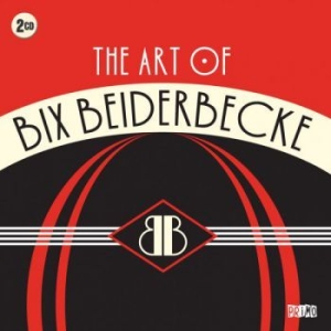 Bix Beiderbecke - Art Of Bix Beiderbecke i gruppen CD / Jazz/Blues hos Bengans Skivbutik AB (629944)