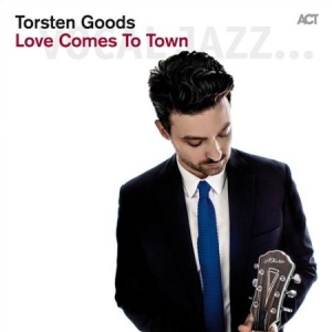 Torsten Goods - Love Comes To Town i gruppen CD / Jazz hos Bengans Skivbutik AB (629992)