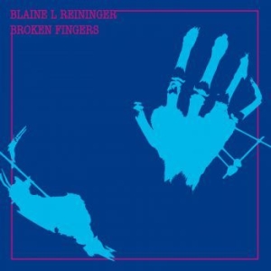 Reininger Blaine L. - Broken Fingers i gruppen CD / Rock hos Bengans Skivbutik AB (630937)