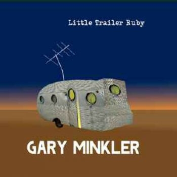Minkler Gary - Little Trailer Ruby i gruppen CD / Toppsäljare hos Bengans Skivbutik AB (630939)