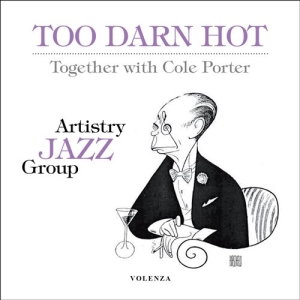Artistry Jazz Group - Too Darn Hot - Together With Cole P i gruppen ÖVRIGT / cdonuppdat / CDON Jazz klassiskt NX hos Bengans Skivbutik AB (631173)