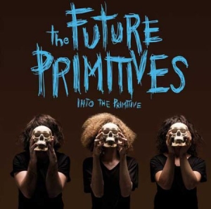 Future Primitives - Into The Primitive i gruppen CD / Rock hos Bengans Skivbutik AB (631456)