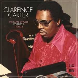 Carter Clarence - Fame Singles Volume 2 1970-73 i gruppen CD / Pop-Rock,RnB-Soul hos Bengans Skivbutik AB (631752)