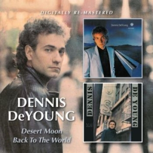 Dennis DeYoung - Desert Moon/Back To The World i gruppen CD / Rock hos Bengans Skivbutik AB (632100)