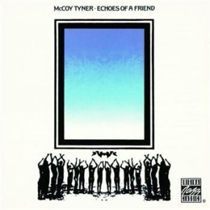 McCoy Tyner - Echoes Of A Friend i gruppen CD / Jazz/Blues hos Bengans Skivbutik AB (633430)