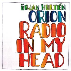 Hultén Örjan Orion - Radio In My Head i gruppen VI TIPSAR / Lagerrea / CD REA / CD Jazz/Blues hos Bengans Skivbutik AB (633440)