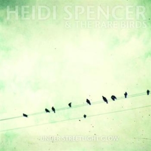 Spencer Heidi - Under Streetlight Glow i gruppen VI TIPSAR / Blowout / Blowout-CD hos Bengans Skivbutik AB (634445)