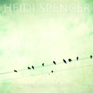 Spencer Heidi - Under Streetlight Glow i gruppen CD / Pop-Rock hos Bengans Skivbutik AB (634445)