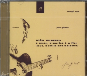 Gilberto Joao - O Amor, O Sorriso E A Flor i gruppen CD / Elektroniskt,World Music hos Bengans Skivbutik AB (635277)