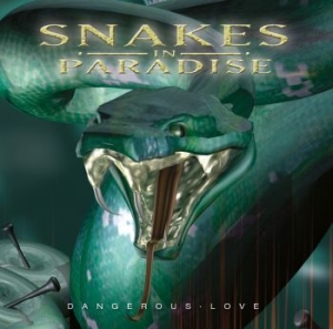 Snakes In Paradise - Dangerous Love i gruppen CD / Nyheter / Hårdrock/ Heavy metal hos Bengans Skivbutik AB (636904)
