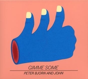 Peter Bjorn And John - Gimme Some i gruppen CD / Pop-Rock hos Bengans Skivbutik AB (637050)