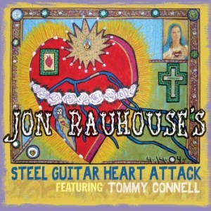Rauhouse Jon - Steel Guitar Heart Attack i gruppen CD / Country,Pop-Rock hos Bengans Skivbutik AB (637088)