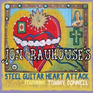Rauhouse Jon - Steel Guitar Heart Attack i gruppen CD / Country,Pop-Rock hos Bengans Skivbutik AB (637088)