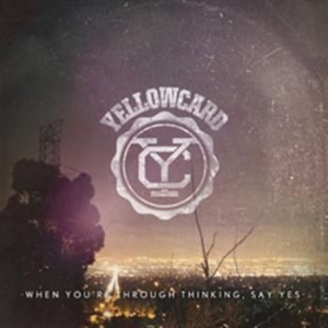 Yellowcard - When You're Through Thinking, Say Y i gruppen CD / Rock hos Bengans Skivbutik AB (637677)