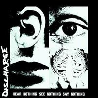 Discharge - Hear Nothing See Nothing Say Nothin i gruppen CD / Pop-Rock hos Bengans Skivbutik AB (639485)