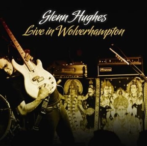 Hughes Glenn - Live In Wolverhampton i gruppen CD / Pop-Rock hos Bengans Skivbutik AB (639683)
