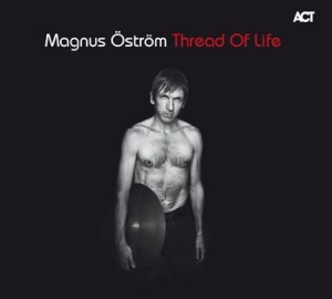 Öström Magnus - Thread Of Life i gruppen CD / Övrigt hos Bengans Skivbutik AB (639691)