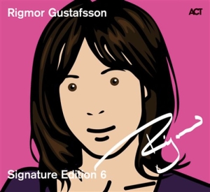 Gustafsson Rigmor - Signature Edition 6 i gruppen CD / Jazz hos Bengans Skivbutik AB (641690)
