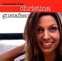 Christina Gustafsson - Moments Free i gruppen ÖVRIGT / cdonuppdat / CDON Jazz klassiskt NX hos Bengans Skivbutik AB (642442)