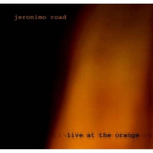 Jeronimo Road - Live At The Orange i gruppen CD / Pop-Rock hos Bengans Skivbutik AB (642951)