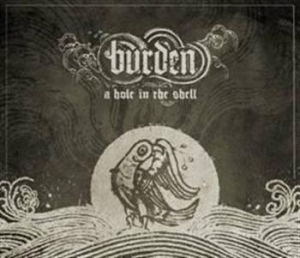 Burden - A Hole In The Shell i gruppen VI TIPSAR / Lagerrea / CD REA / CD Metal hos Bengans Skivbutik AB (643182)