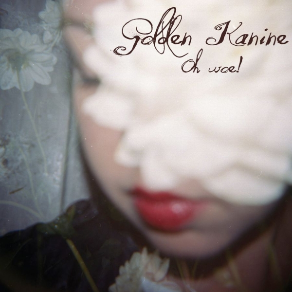 Golden Kanine - Oh Woe i gruppen CD / Toppsäljare hos Bengans Skivbutik AB (643249)
