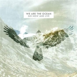 We Are The Ocean - Go Now And Live i gruppen CD / Rock hos Bengans Skivbutik AB (644992)