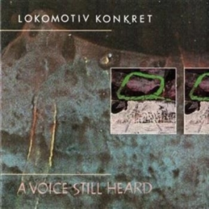 Lokomotiv Konkret - A Voice Still Heard i gruppen Externt_Lager / Naxoslager hos Bengans Skivbutik AB (645117)