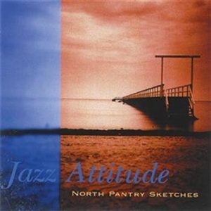 Jazz Attitude - North Pantry Sketches i gruppen ÖVRIGT / cdonuppdat / CDON Jazz klassiskt NX hos Bengans Skivbutik AB (645141)