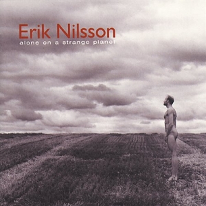 Nilsson Erik - Alone On A Strange Planet i gruppen Externt_Lager / Naxoslager hos Bengans Skivbutik AB (645219)
